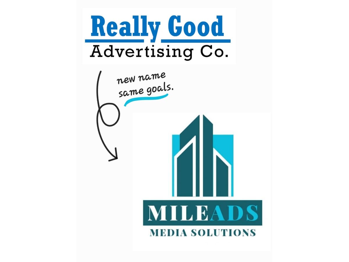 The rebrand: Really Good Advertising Co. becomes MileAds Media Solutions, new name same goals